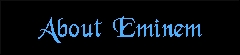 About Eminem
